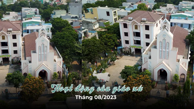 HOẠT ĐỘNG TRONG THÁNG 08/2023 CỦA GIÁO XỨ