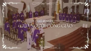 Giỗ 49 Ngày Của Người Công Giáo Được Tiến Hành Như Thế Nào?