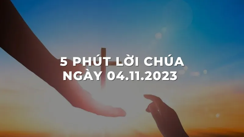 5 Phút lời chúa ngày 04 - 11