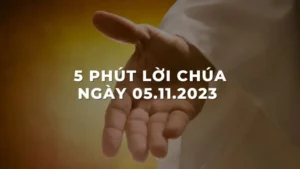 5 Phút lời chúa ngày 05 - 11