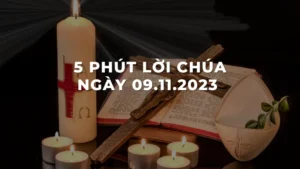 5 Phút lời chúa ngày 09- 11