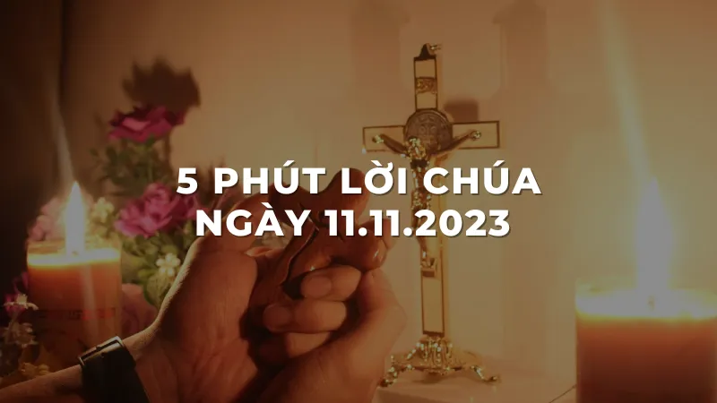 5 Phút lời chúa ngày 11 - 11