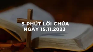 5 Phút lời chúa ngày 15 - 11