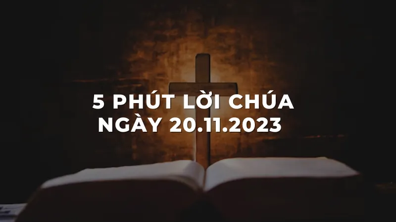 5 Phút lời chúa ngày 20 - 11