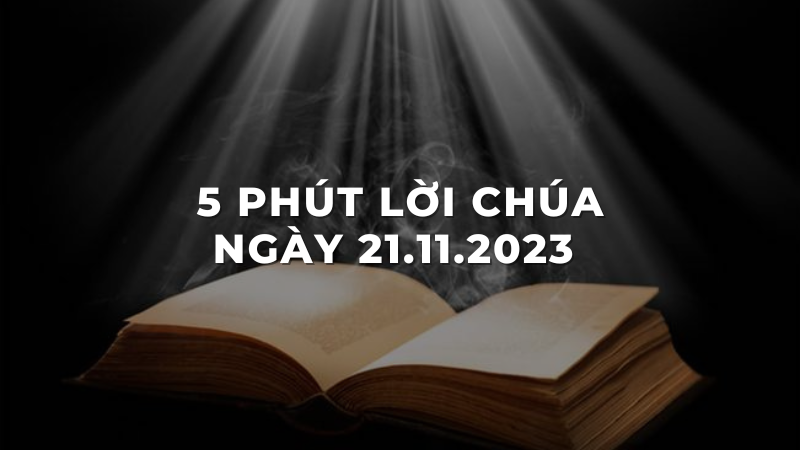 5 Phút lời chúa ngày 21 - 11