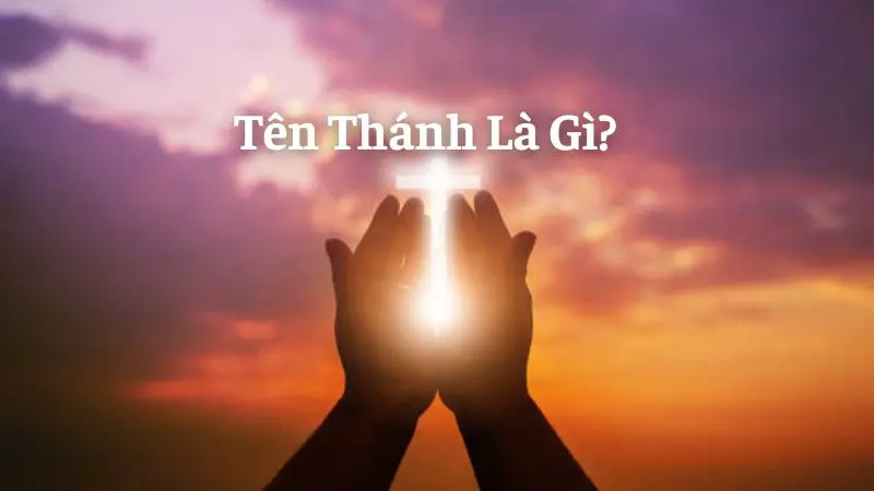 Tên Thánh Là Gì?